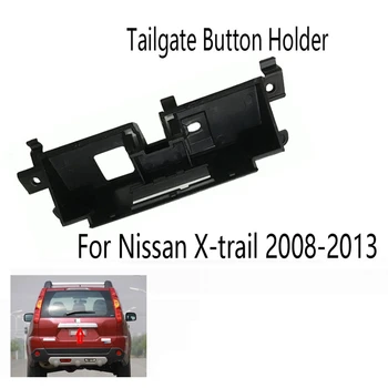 Преминете на багажника на колата, бутон, задната врата, държач за корпуса, на база на стена, ключодържател, декоративна рамка за Nissan X-Trail 2008-2013