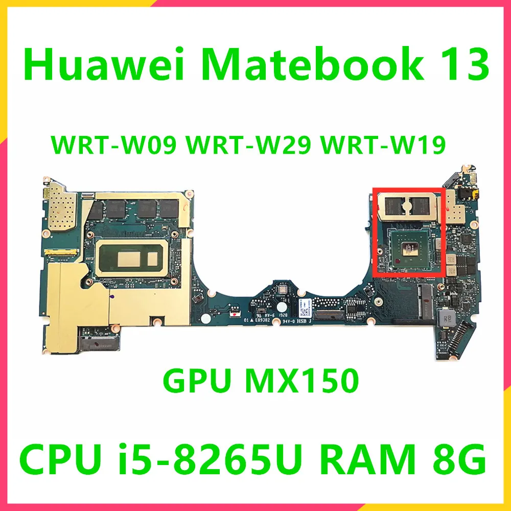 Оригиналната дънна платка Huawei Matebook 13 WRT-W09 WRT-W29 WRT-W19 с процесор i5-8265U 8 GB оперативна памет UMA или MX150 GPU NX8309 NX8309L040